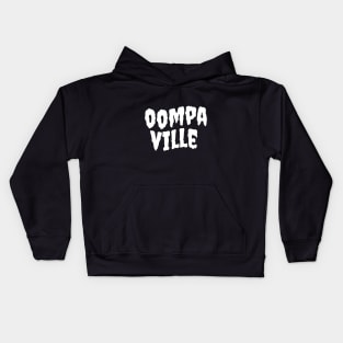 Oompa ville Kids Hoodie